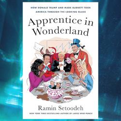 apprentice in wonderland by ramin setoodeh