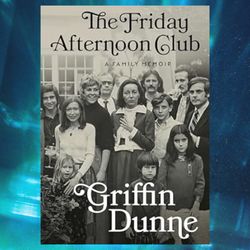 the friday afternoon club by griffin dunne