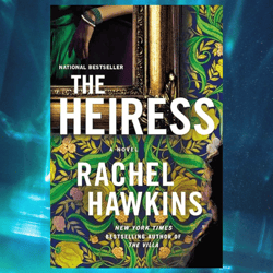 the heiress: a novel by rachel hawkins author