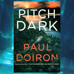 pitch dark: a novel mike bowditch mysteries book 15 kindle edition by paul doiron