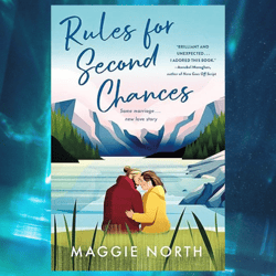 rules for second chances by maggie north