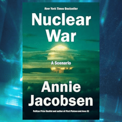 nuclear war: a scenario by annie jacobsen