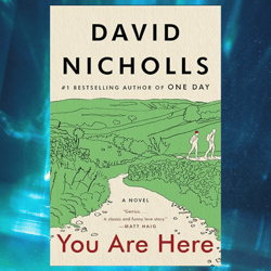 you are here: a novel by david nicholls