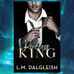reckless king: a billionaire fake engagement romance empty kingdom book 2 by l. m. dalgleish