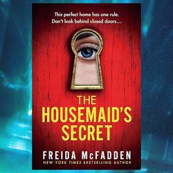 the housemaid's secret: a totally gripping psychological thriller with a shocking twist by freida mcfadden