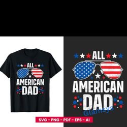 all american dad svg, 4th of july png dad gift from daughter, american dad gift