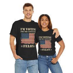 i'm voting convicted felon 2024 t-shirt for men and women