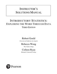 solution manual for introductory statistics exploring the world through data 3rd edition by robert gould, rebecca wong,