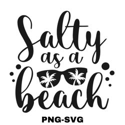 summer svg bundle, summer svg, salty as a beach svg, summertime svg, vacation svg, summer cut files, cricut, png, svg