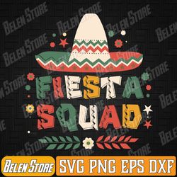 fiesta squad family matching cinco de mayo svg, cinco de mayo svg, mexican hat svg, fiesta party svg