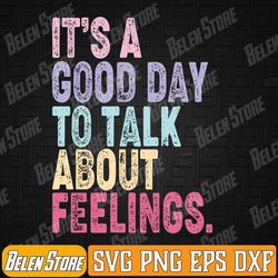 it's a good day to talk about feelings svg, guidance counselor svg, social worker svg