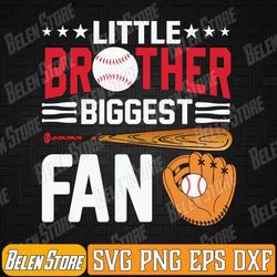 little brother biggest fan svg, baseball family bro kids for boys svg, baseball svg, softball svg, baseball brother svg,