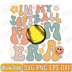 in my softball mom era svg, mom groovy life game day svg, vibes mama svg, mother day svg, svg files, digital download