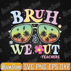 bruh we out teachers svg, groovy retro happy last day of school svg, teacher svg, we out svg, summer svg, school out for