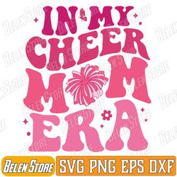 in my cheer mom era svg, cheer mom svg, cheer mom era svg, cheer mom, in my cheer era, cheerleading svg, cheer svg, tren