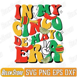 in my cinco de mayo era svg, mexican nacho average fiesta party svg, happy cinco de mayo svg, fiesta squad svg