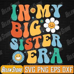 retro in my big sister era for kids girls big sis svg, in my big sister era svg, toddler girl big sis svg