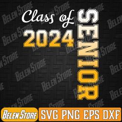 class of 2024 senior 24 high school graduation party svg, senior 2024 svg, seniors graduation svg, svg files for cricut,