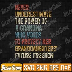 never underestimate the power of a grandma who votes svg, grandma who votes svg, never underestimate svg