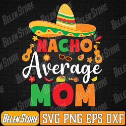 saying mom humor svg, mexican let's fiesta fun svg, cinco de mayo svg, svg files for cricut, digital download