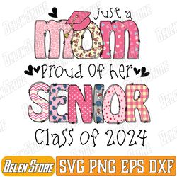 mom senior 2024 proud mom of her senior class of 2024 svg, funny mom graduation svg, senior mom 2024 svg