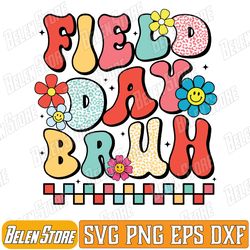 field day bruh groovy funny saying field day 2024 teacher svg, field day 2024 svg, school field day svg