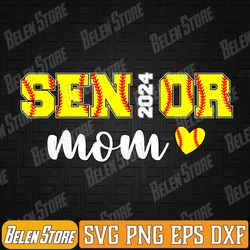 senior softball mom class of 2024 senior mama svg, senior softball mom 2024 svg, class of 2024 svg