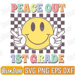 peace out 1st grade svg, last day of school svg, first grader svg, summer vacation svg, peace out kindergarten svg