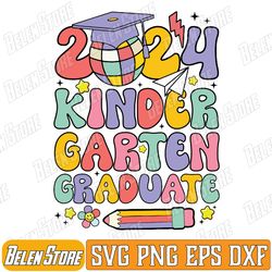 groovy kindergarten graduation 2024 graduate for girls svg, 2024 kindergarten graduate svg, last day of school svg