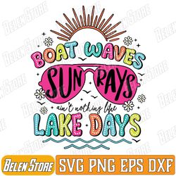 boat wave sun rays ain't nothing like lake days summer svg, summer vibes svg, retro summer svg, lake vacation svg