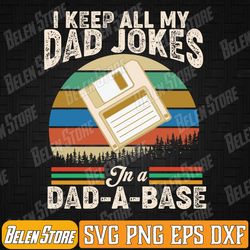 i keep dad jokes in a dad a base funny fathers day svg, jokes dad svg, dad-a-base svg, father's day svg, dad life svg