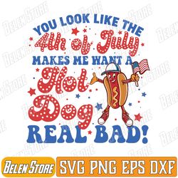 you look like the 4th of july makes me want hotdog svg, retro fourth of july svg, america independence day svg