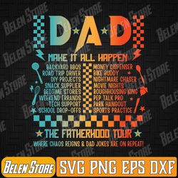 dad makes it all happen fatherhood tour svg, dad tour make it all happen svg, the fatherhood tour svg, dad life svg