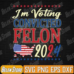 2024 conviicted felon svg, i'm voting conviicted felon 2024 svg, retro american flag 2024 svg