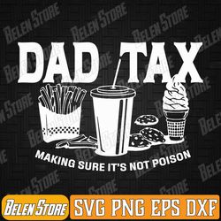 dad tax making sure it's not poison svg, funny dad tax svg, fathers day svg