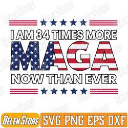 i am 34 times more maga now than ever supporters svg, i am more maga now than ever svg,make america great again svg