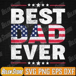 fathers day dad best dad ever svg, us american flag svg, father's day svg