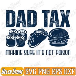 dad tax making sure it's not poison funny fathers day men svg, fathers day svg, dad tax definition svg, dad tax meaning