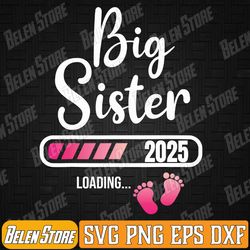 big sister 2025 loading bar for pregnancy announcement svg, big sister loading svg, promoted to big sister svg