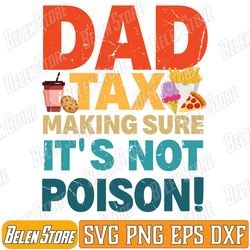 dad tax making sure it's not poison fathers day dad joke svg, fathers day svg, dad tax definition svg