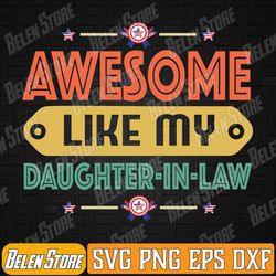 awesome like my daughter in law family lovers svg, father's day svg, my daughter in law svg, awesome like my daughter