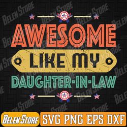 awesome like my daughter in law family lovers svg, father's day svg, my daughter in law svg