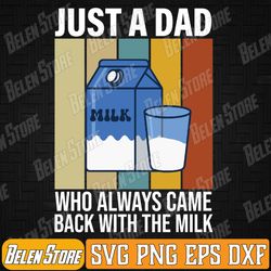just a dad who always came back with the milk svg, funny dad svg, dad jokes svg, funny father's day svg, happy father's