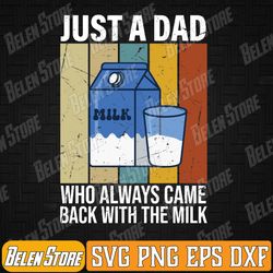 just a dad who always came back with the milk svg, funny dad svg, dad jokes svg, funny father's day svg