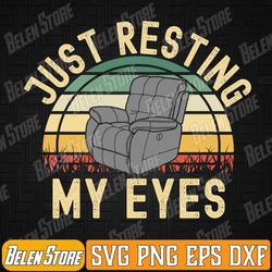 just resting my eyes funny vintage dad fathers day dad joke svg, just resting my eyes svg, funny vintage dad fathers day