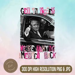 funny trump get in loser we're taking america back png, png high quality, png, digital download