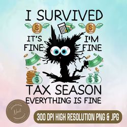 i survived it's fine png, i'm fine tax season everything is fine png, png high quality, png, digital download