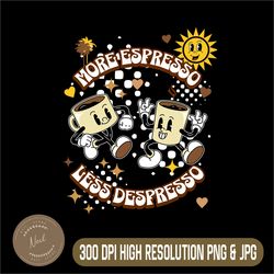 more espresso less depresso png, funny espresso coffe png, digital file, png high quality, sublimation, instant download