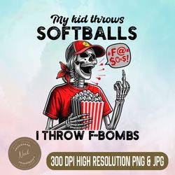 my kid throws softball png, i throw f-bombs png, funny softball png,digital file, png high quality, sublimation