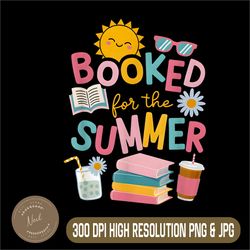 booked for the summer png, bookish girly women's png, funny book lover png,digital file, png high quality, sublimation
